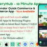 GroceryHub - 10 Minute App Multivendor Quick Commerce & eCommerce App | AI Insight | Multi Cart